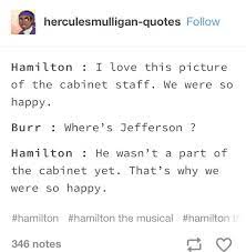 I've heard it said that people come into our lives for a reason. Incorrect Hamilton Quotes Hamilton Jokes Hamilton Funny Hamilton Quotes