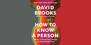Book Discussion: How to Know a Person by David Brooks