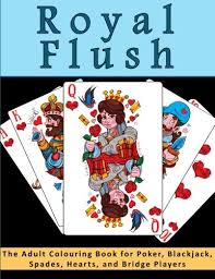 If you are looking for some mindful relaxation and stress reduction, these printable adult coloring pages are for you. Royal Flush The Adult Colouring Book For Poker Blackjack Spades Hearts And Bridge Players A Relaxation Meditation And Stress Relief Colouring For Card Players And Board Game Lovers Amazon Co Uk Pewter
