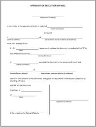 If no notarial certificate is present on a document, and the notary is willing, the following short form notarial certificates may be printed, completed and then secured to documents being notarized. The Affidavit Of Execution And Signing Your Will What Makes A Will Legal