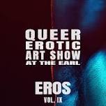 EROS Vol. IX: Queer Art Show
