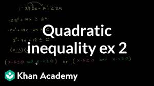 Replace the inequality symbol with an equal sign and graph the resulting line. Quadratic Inequalities Example 2 Video Khan Academy