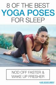 8 Of The Best Yoga Poses For Sleep Nod Off Faster And Wake Up Fresher Yoga Poses For Sleep Cool Yoga Poses Sleep Yoga