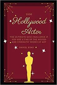 Please, try to prove me wrong i dare you. Amazon Com 2000 Hollywood Actor Trivia Questions The Ultimate Quiz Challenge If You Are A Fan Of The Movies And Cinematic Works Of Art Hollywood Trivia 9798730303119 Kimo Daniel Books