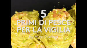 5 Primi Di Pesce Per La Vigilia Di Natale Ricette Facili By Al Ta Cucina Youtube