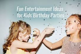 Kids can easily get bored. Fun Entertainment Ideas For Kids Birthday Parties