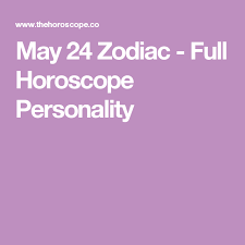 May 24 Zodiac Full Horoscope Personality Birthday Horoscope Birthday Personality Horoscope