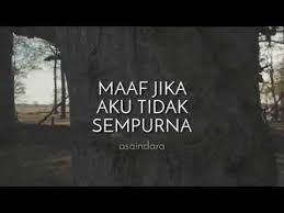 For your search query maaf jika aku tak sempurna mp3 we have found 1000000 songs matching your query but showing only top 10 results. Maaf Aku Tidak Sempurna Musikalisasi Puisi Asa Indara Youtube