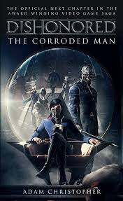 In dishonored, you run faster when you don't have your sword out, which was utilized in old routes by performing a glitch called 'swordless.' swordless was performed by pressing right click during the. Dishonored The Corroded Man Video Game Saga Christopher Adam 9781783293049 Amazon Com Books
