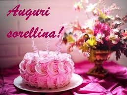 Auguri Di Compleanno Sorella 175 Frasi Di Auguri Immagini E Video Per Festeggiare Aforismi E Citazioni