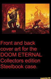 Maybe you would like to learn more about one of these? Front And Back Cover Art For The Doom Eternal Collectors Edition Steelbook Doom Cover Art Memes