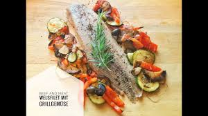 Filet Vom Wels Mit Grillgemuse Youtube