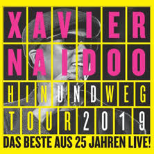 15 wochen lang war die ballade in den. Xavier Naidoo Tickets Ticketcorner Offizieller Ticketverkauf