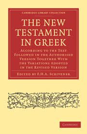 New Testament Greek According Text Followed Authorised Version Together Variations Adopted Revised Version Biblical Studies New Testament Cambridge University Press