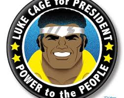 Luke Cage for President, 2.25 Inch Button, Pin, Pinback, Badge