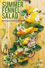 Summer Fennel Salad Boards Knives Fennel Salad Delicious Salads Raw Food Recipes