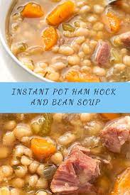 Instant Pot Ham Hock And Bean Soup Recipe Bean Soup Recipes Ham Hocks And Beans Ham And Bean Soup
