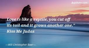 100 reptiles famous sayings, quotes and quotation. Will Christopher Baer Quotes Bukrate