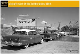 Going To Work At The Ft Worth Convair Plant 1954 Home Of The B 36 Intercontinental Bomber Old Fort Fort Worth Texas Houston City