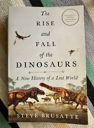 Steve Brusatte The Rise And Fall Of The Dinosaurs The Rise And Fall Of The Dinosaurs By Steve Brusatte Reads For The Road Travel Reads What To Read Must Read Books Books Books Books To Read Banned Books