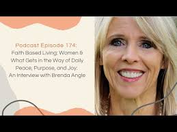 Podcast Episode 174: Faith Based Living: Women & What Gets in the Way of  Daily Peace, Purpose, & Joy