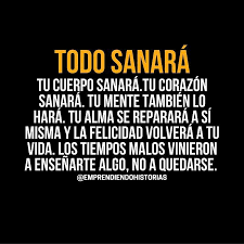 Todo Sanara Aprovecha Los Tiempos Dificiles Para Aprender Frases Motivadoras Frases Espirituales Frases Sabias