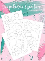 Wychodzę z założenia, że szablony są bardzo przydatne. Tropikalne Szablony Do Druku I Wycinania 321startdiy Diy And Crafts Crafts Diy