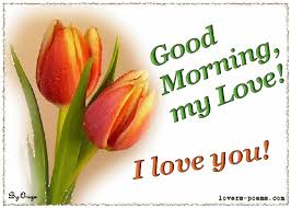 ♥ every morning that i wake up next to you is one that i will cherish forever. Good Morning My Love I Love You