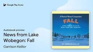 Fall: Stories From The Collection News From Lake Wobegon: Keillor,  Garrison: 9781565112148: Amazon.Com: Books