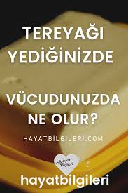 Tereyagi Yediginizde Vucudunuzda Ne Olur Ilham Veren Sozler Tavsiye Sozleri Tereyag