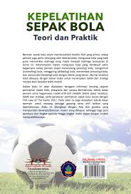 Jual Buku Kepelatihan Sepak Bola: Teori Dan Praktik oleh Ketut Chandra  Adinata Kusuma, S.Pd., M.Pd. - Gramedia Digital Indonesia