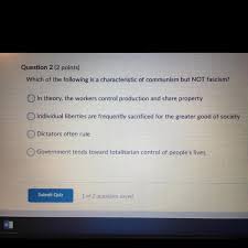 Both philosophies advocate economic equality and state ownership of various goods and services. Which Of The Following Is A Characteristic Of Communism But Not Fascism Brainly Com