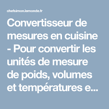 Chef Simon Le Plaisir De Cuisiner Cuisine Cours Techniques Partage De Recettes Photos Videos Convertisseur De Mesure Mesure De Poids Convertisseur Cuisine