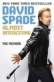 Mini bio (1) adept at playing comic brat extraordinaires both on film and tv, david spade was born on july 22, 1964, in birmingham, michigan, the youngest of three brothers. Almost Interesting Spade David 9780062376992 Amazon Com Books