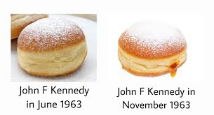You've probably seen these floating around everywhere on the internet. Ich Bin Ein Berliner R Historymemes Know Your Meme