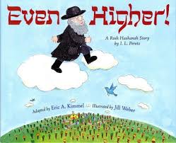 Even Higher A Rosh Hashanah Story By Eric A Kimmel Illustrated By Jill Weber Rosh Hashanah Jewish Books Childrens Books
