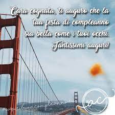Buon Compleanno Cognata Gli Auguri Piu Belli Del 2021