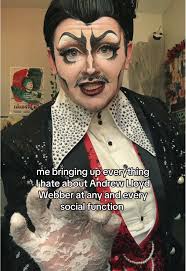 I hate him and I will NOT shut up about him. **This hatred does not extend  to the gays who love Cats/JCS.** #broadway #drag #theatre