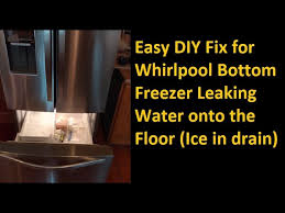 Whirlpool Wrf560seym Refrigerator Leaking Water On Floor Fix Bottom Freezer Leaking Water Fix Diy Youtube