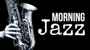 Morning Jazz Amazing Happy Upbeat Positive Music Upbeat Jazz Music To Start Your Day Youtube