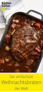 Der Einfachste Weihnachtsbraten Der Welt Rezept Rezepte Weihnachtsbraten Rezept Schmorbraten Rezept
