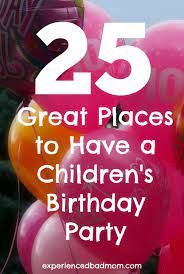 Admission, party host, 1 hour private party room, birthday shirt and button for birthday child, name on birth 25 Great Places To Have A Children S Birthday Party Girl Birthday Party Places Birthday Party Places Kids Birthday Places