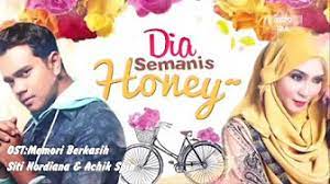 Drama dia semanis honey ini pernah ditayangkan di astro ria pada tahun 2016. Dia Semanis Honey Full Movie Youtube