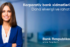 Bank respublika is a private commercial bank established on may 22, 1992 based on a license issued by the national bank of azerbaijan republic. Bank Respublika Korporativ MustÉrilÉr Ucun XidmÉtlÉri Pulsuz Etdi Fed Az