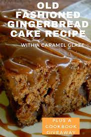 Gingerbread Cake With Caramel Glaze Gingerbread Cake Recipe Gingerbread Cake Gingerbread Recipe