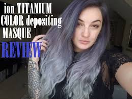 Diy Hair Ion Color Solutions Depositing Masque Review In 2020 Hair Color Reviews Ion Hair Colors Titanium Hair Color