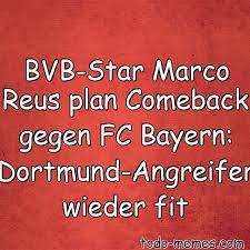 Der fc bayern setzt sich in einem packenden spiel gegen borussia dortmund durch. Bvb Star Marco Reus Plan Comeback Gegen Fc Bayern Dortmund Angreifer