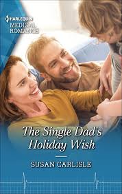 The Single Dad's Holiday Wish eBook by Susan Carlisle