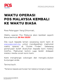 Waktu operasi perniagaan pos malaysia business operating hour opening and closing times isnin khamis 8 30pg 5 30ptg ahad 8 30pg 5 30ptg pejabat pos ulu tiram jkr 3208 jalan kota tinggi 81800 ulu tiram telefon. Pos Malaysia Berhad On Twitter Pengumuman Waktu Operasi Posmalaysia Kembali Ke Waktu Biasa Mulai 26 Mei 2020 Hari Selasa Announcement Pos Malaysia S Business Hours Will Revert To The Usual Hours Starting From