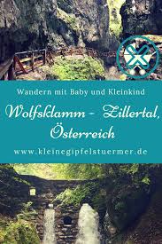 Wolfsklamm Zillertal Osterreich Kleine Gipfelsturmer Zillertal Outdoor Abenteuer Urlaub Reisen